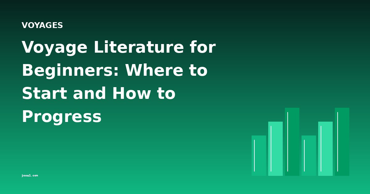 Voyage Literature for Beginners: Where to Start and How to Progress